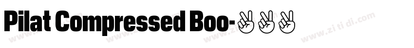 Pilat Compressed Boo字体转换 Pilat Compressed Boo字体转换